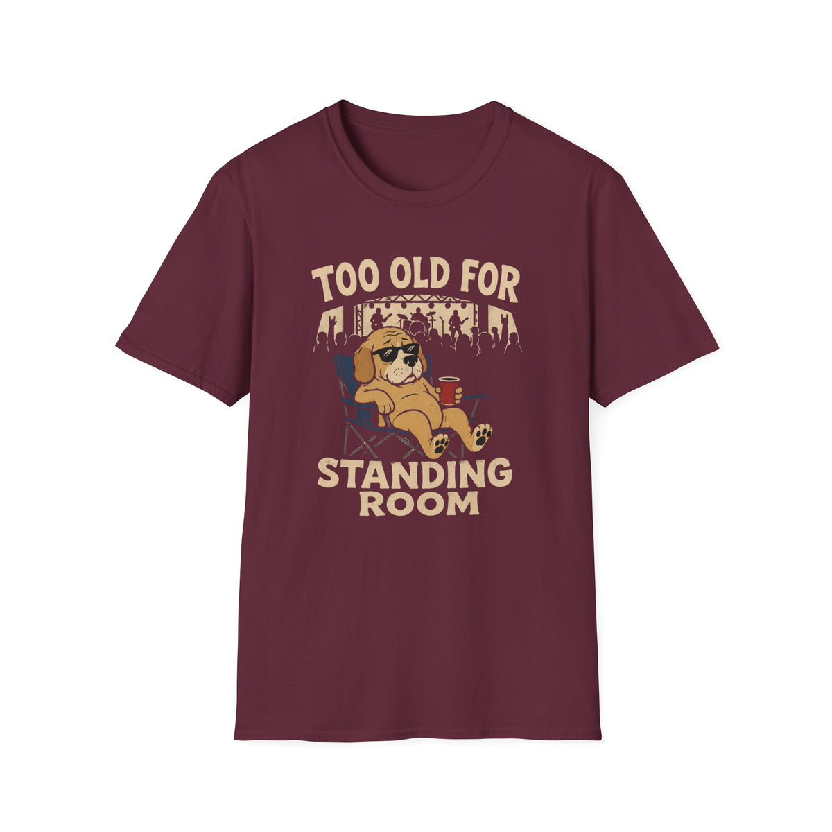 Too Old for Standing Room T‑Shirt