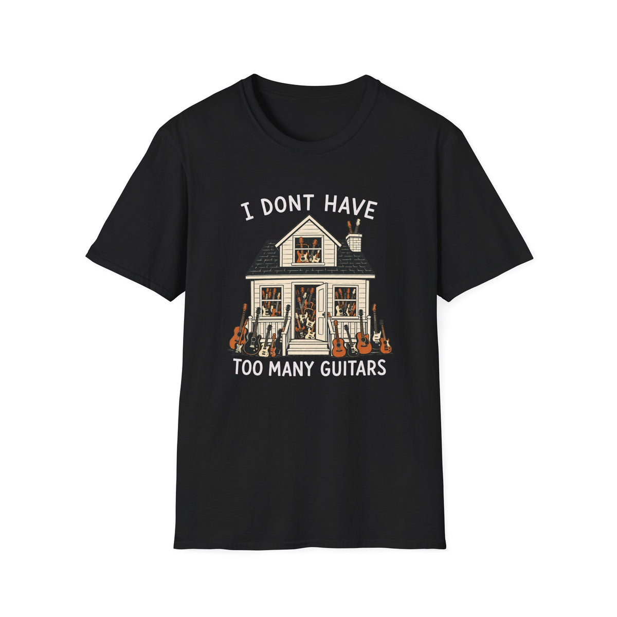 I Don't Have Too Many Guitars T-Shirt