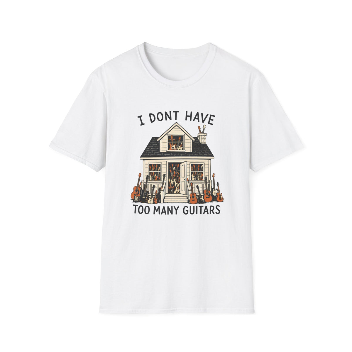 I Don't Have Too Many Guitars T-Shirt