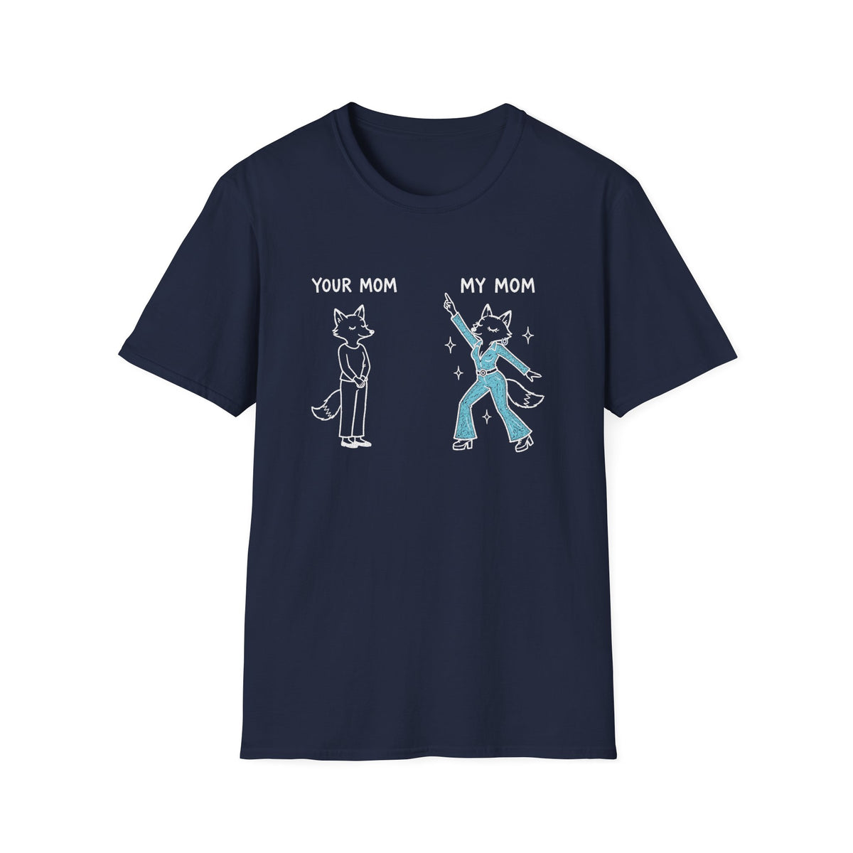 Your Mom / My Mom Dancer T-Shirt