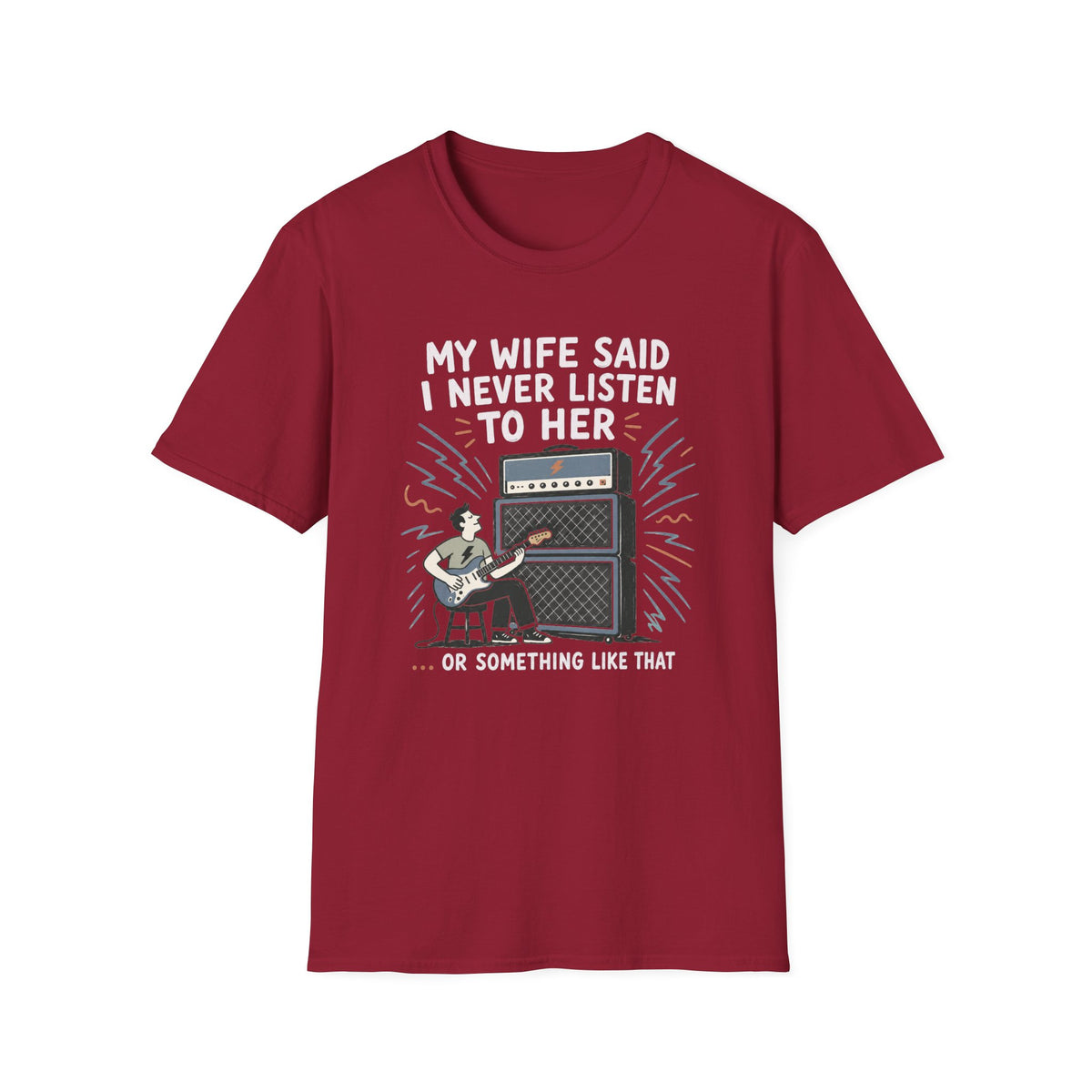 My Wife Said... T-Shirt