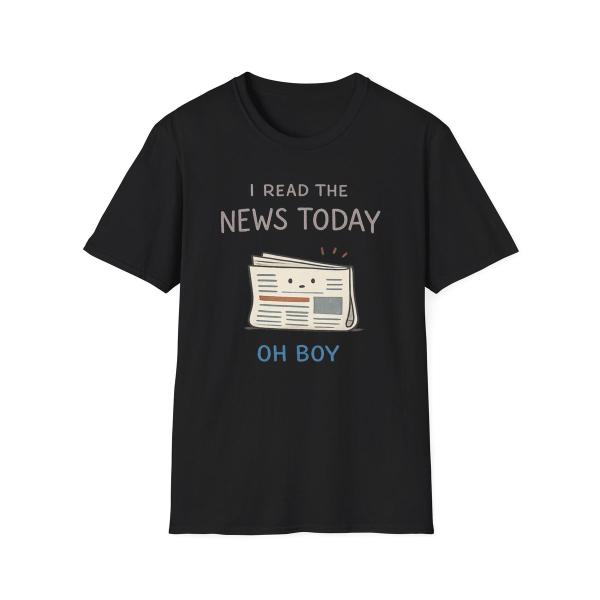 I Read The News Today T-Shirt