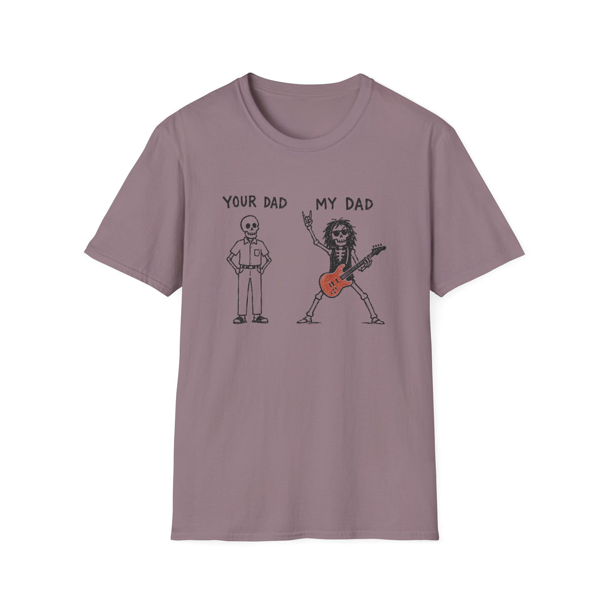 Your Dad / My Dad T-Shirt