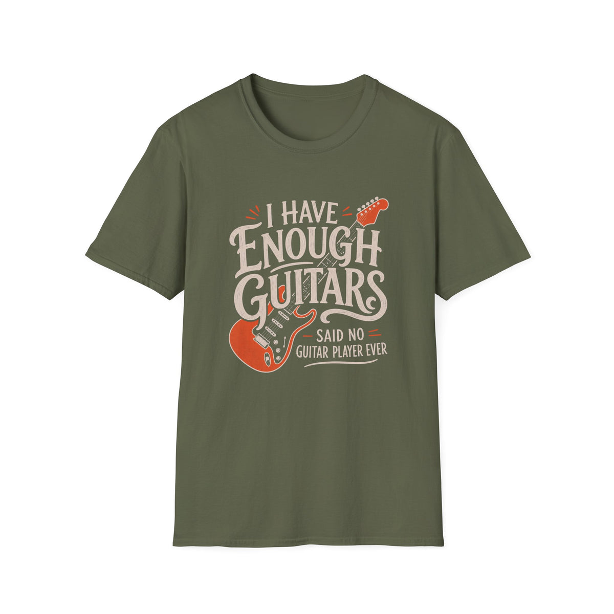 I Have Enough Guitars T-Shirt