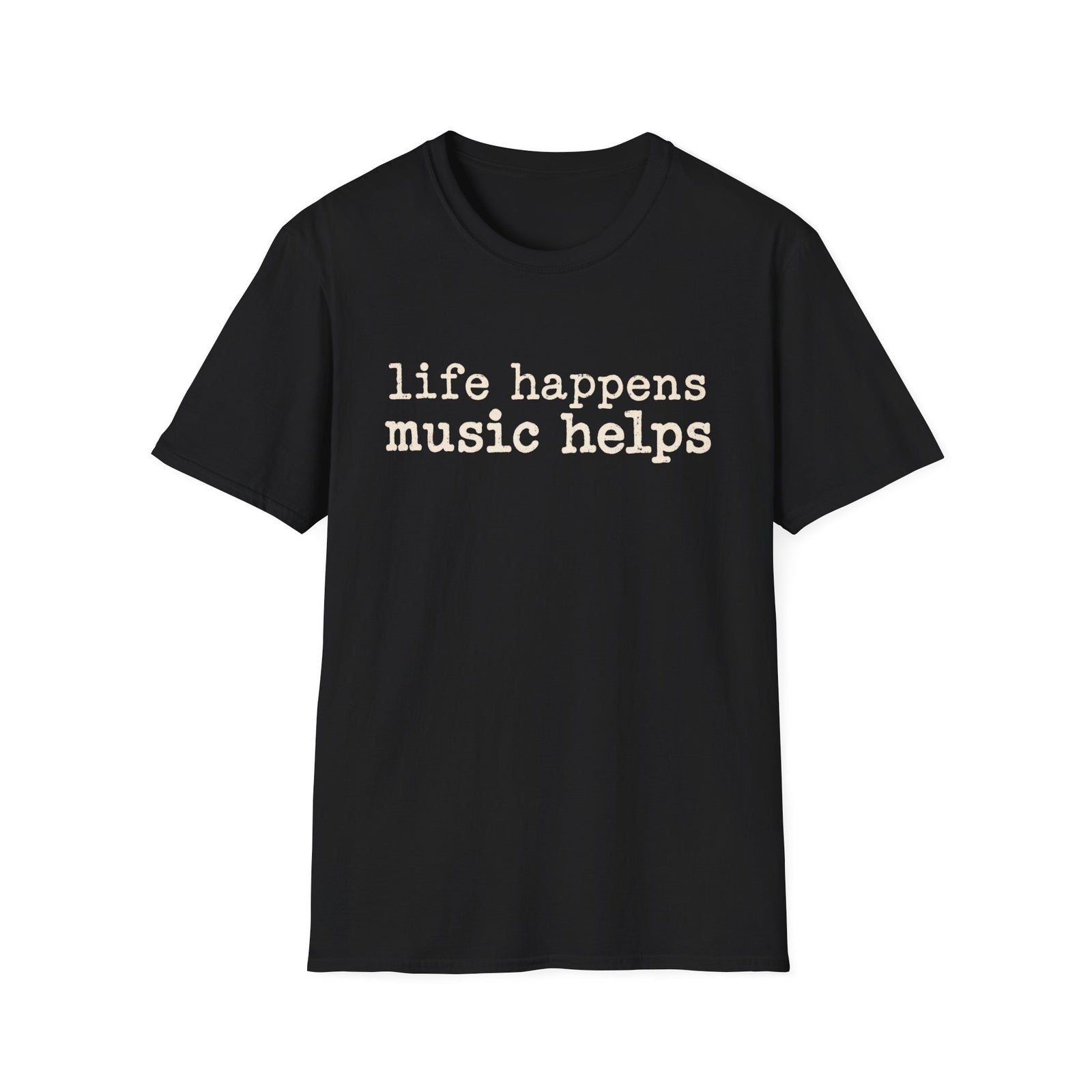 Life Happens Music Helps T-Shirt