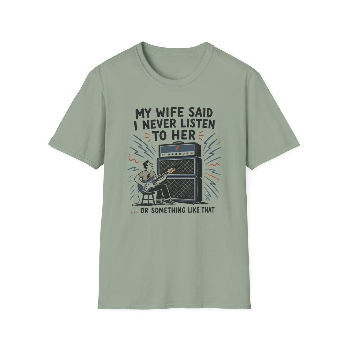 My Wife Said... T-Shirt