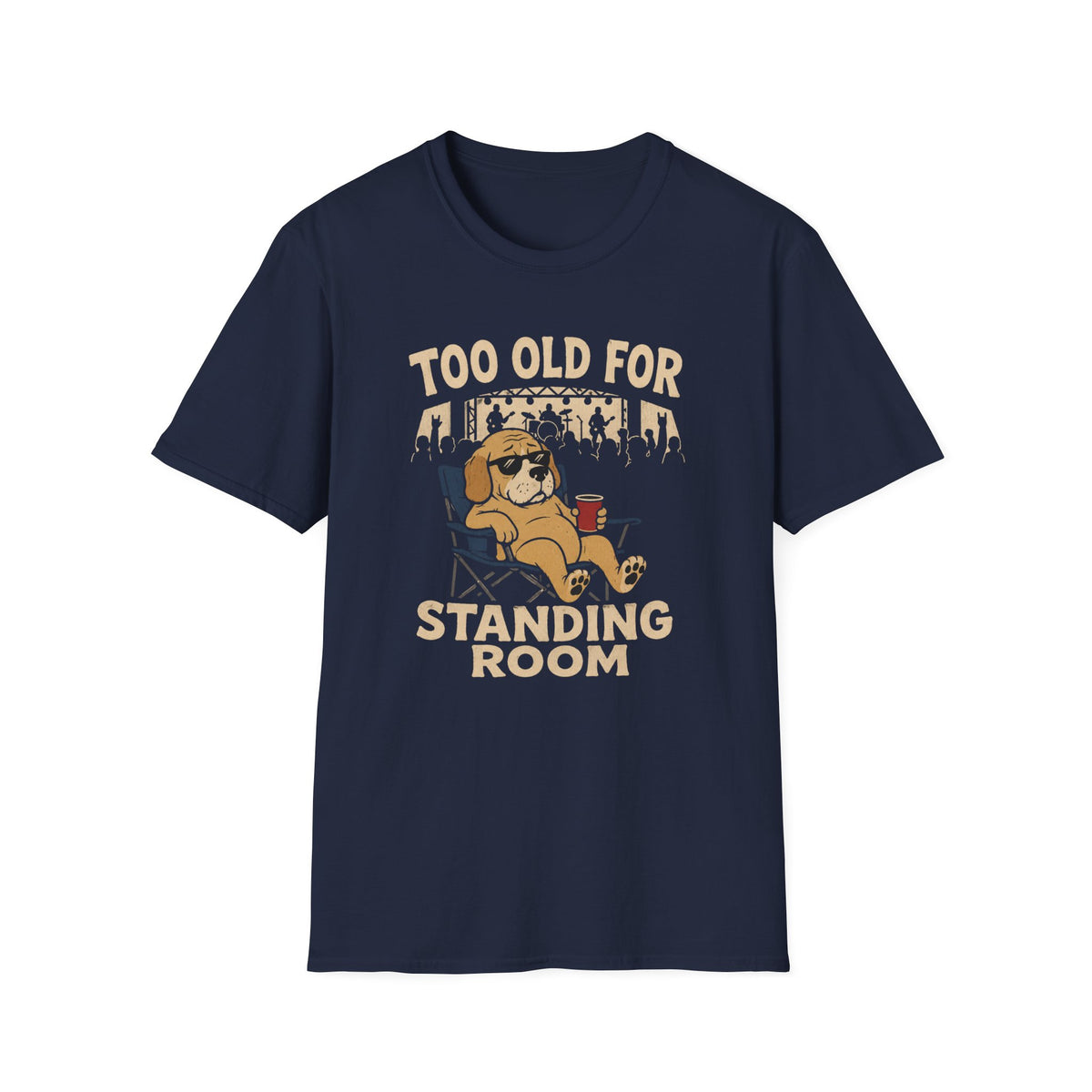 Too Old for Standing Room T‑Shirt