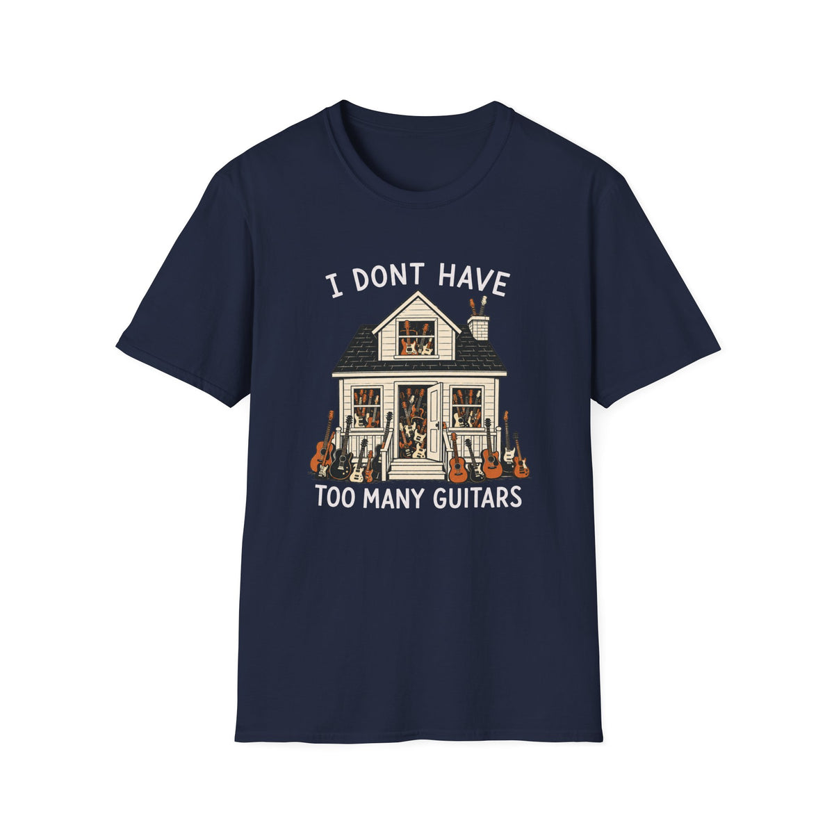 I Don't Have Too Many Guitars T-Shirt