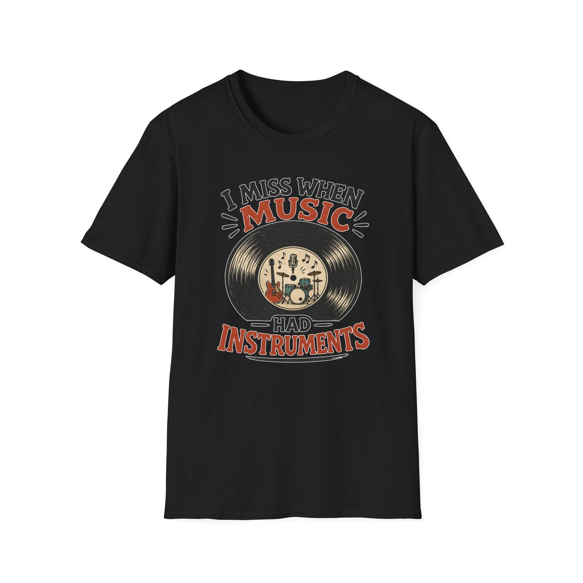 I Miss When Music Had Instruments T-Shirt