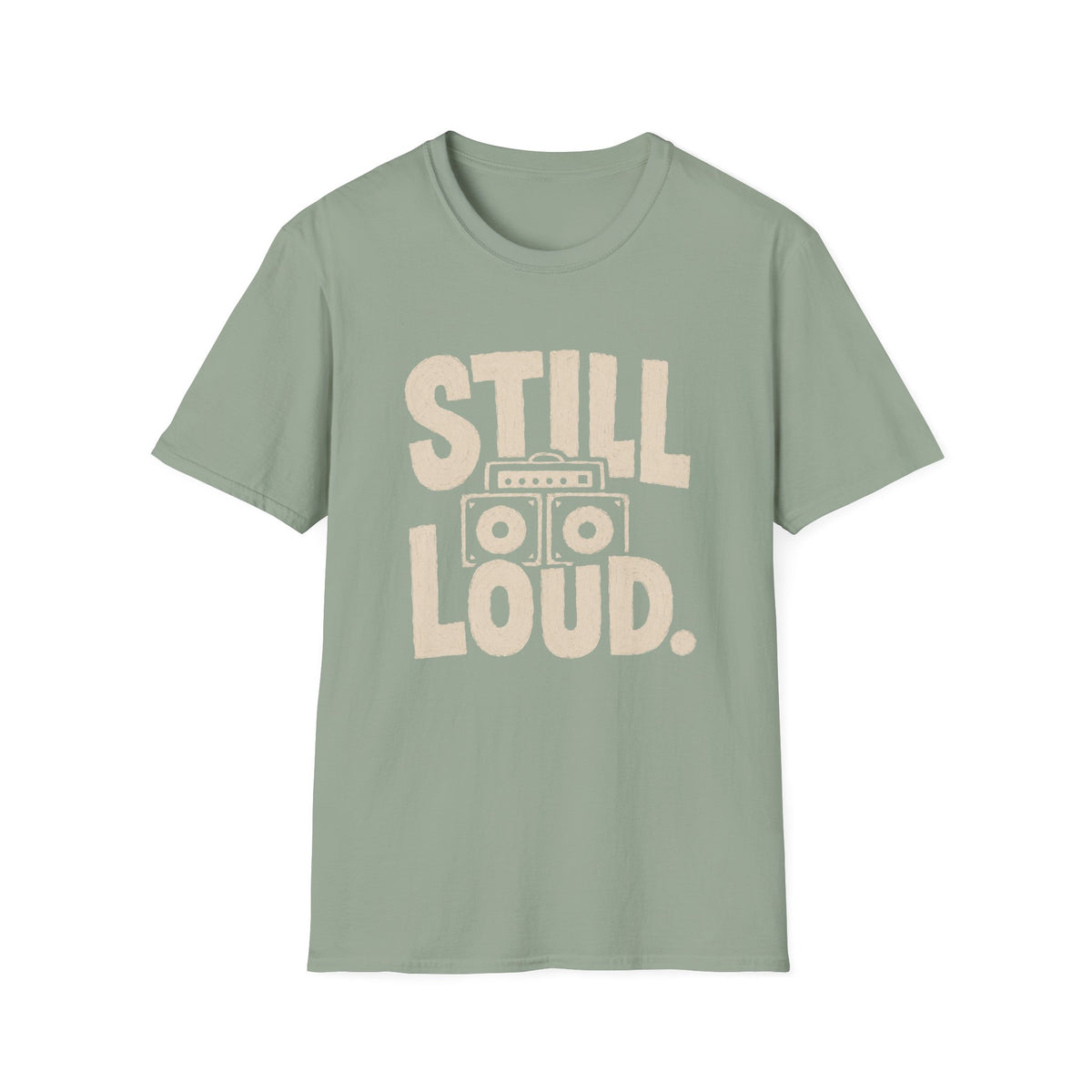 Still Loud T-Shirt
