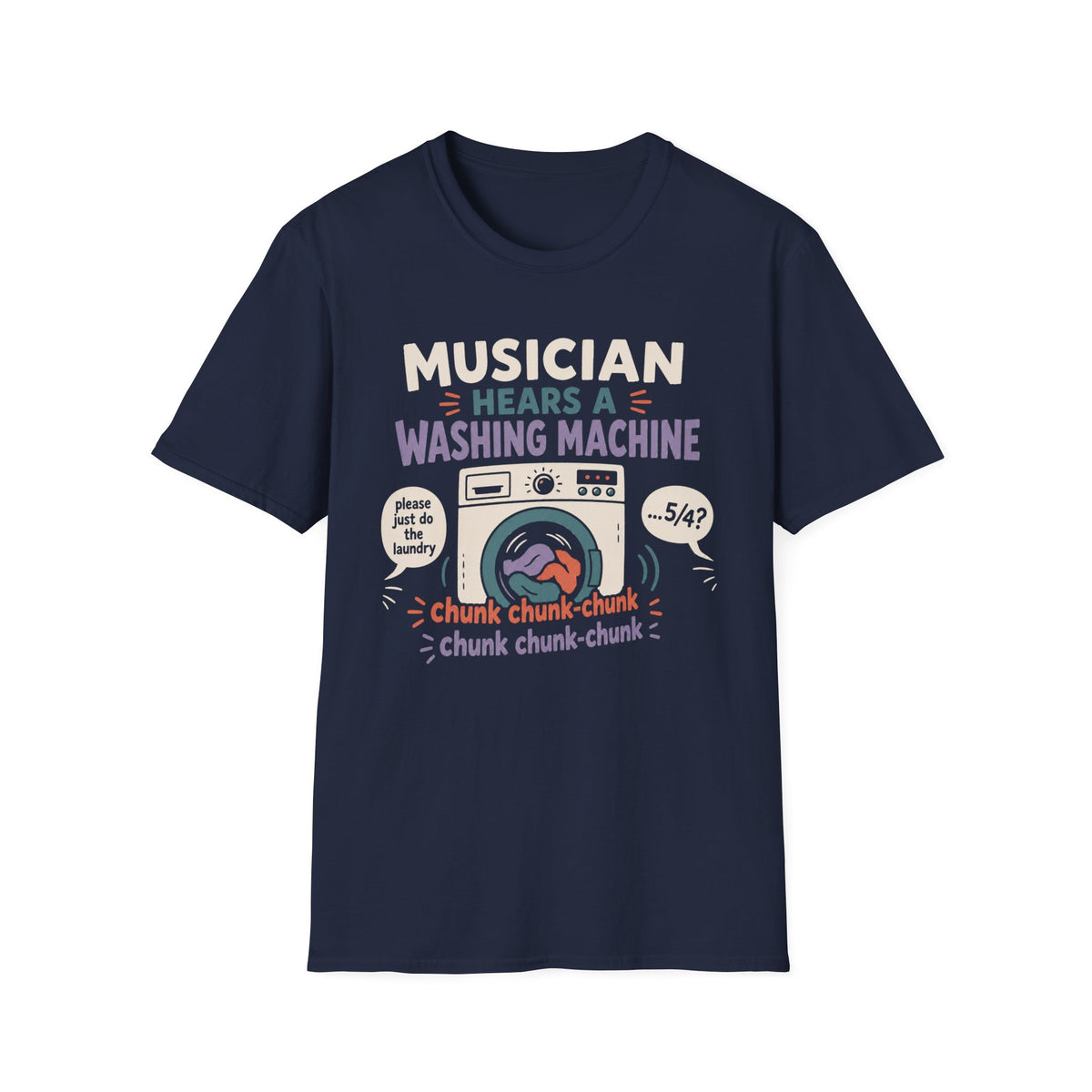 Musician Hears a Washing Machine T-Shirt