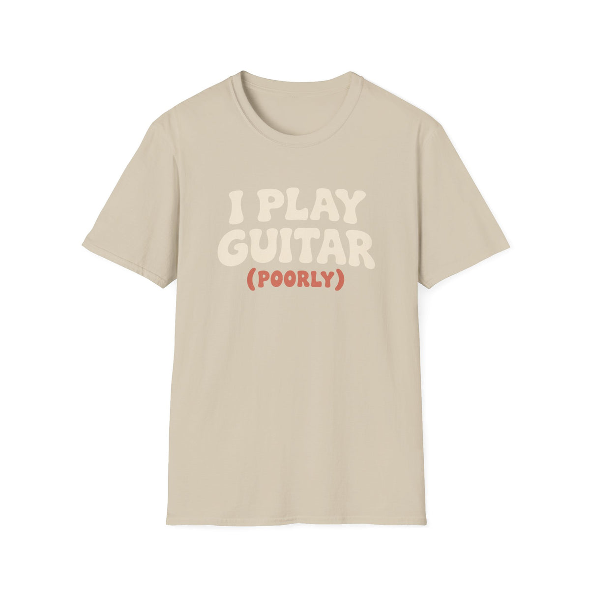 Play Guitar Poorly T-Shirt