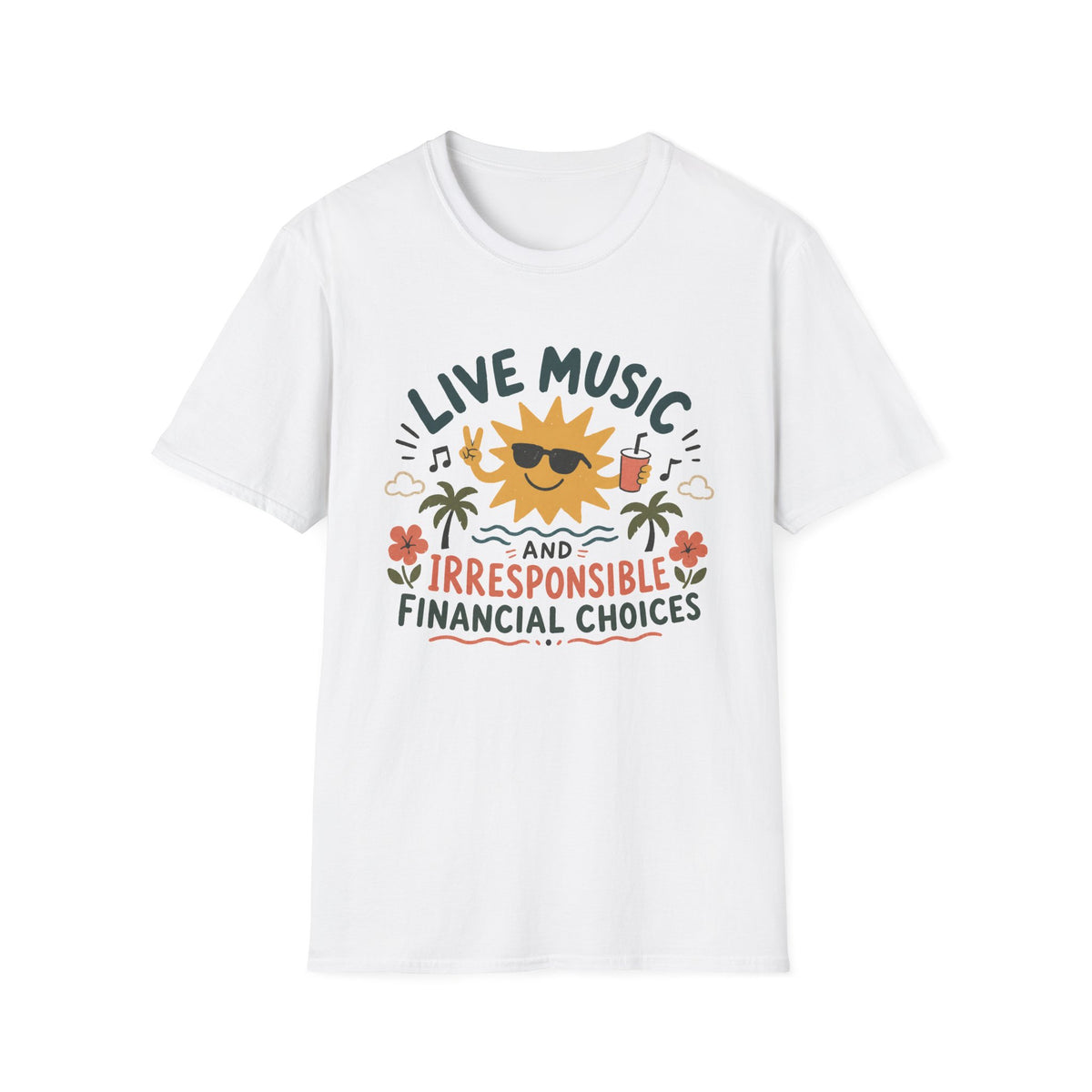 Live Music & Irresponsible Financial Choices T-Shirt