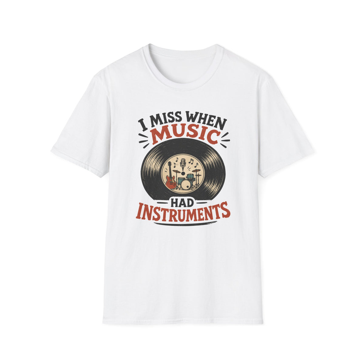 I Miss When Music Had Instruments T-Shirt
