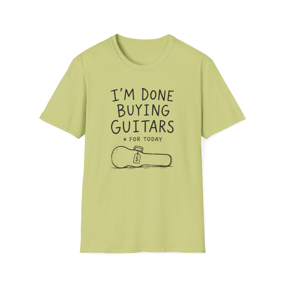 I'm Done Buying Guitars (For Today) T-Shirt