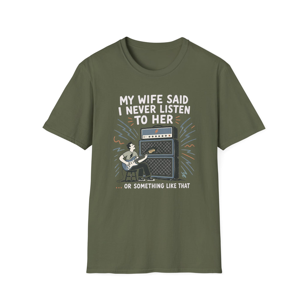 My Wife Said... T-Shirt