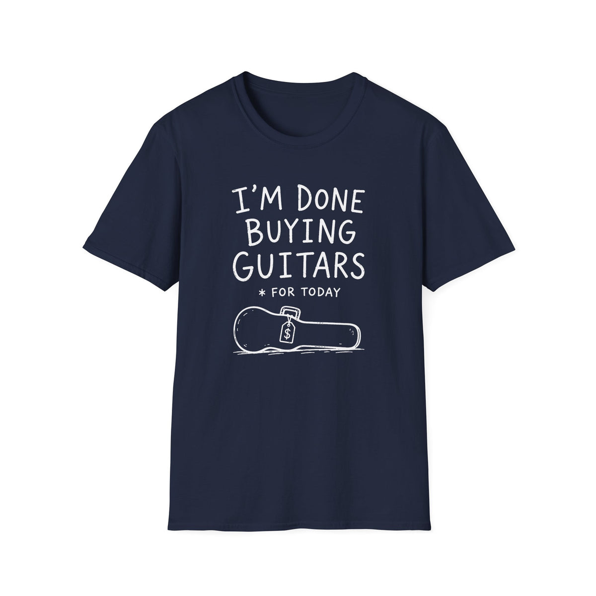 I'm Done Buying Guitars (For Today) T-Shirt