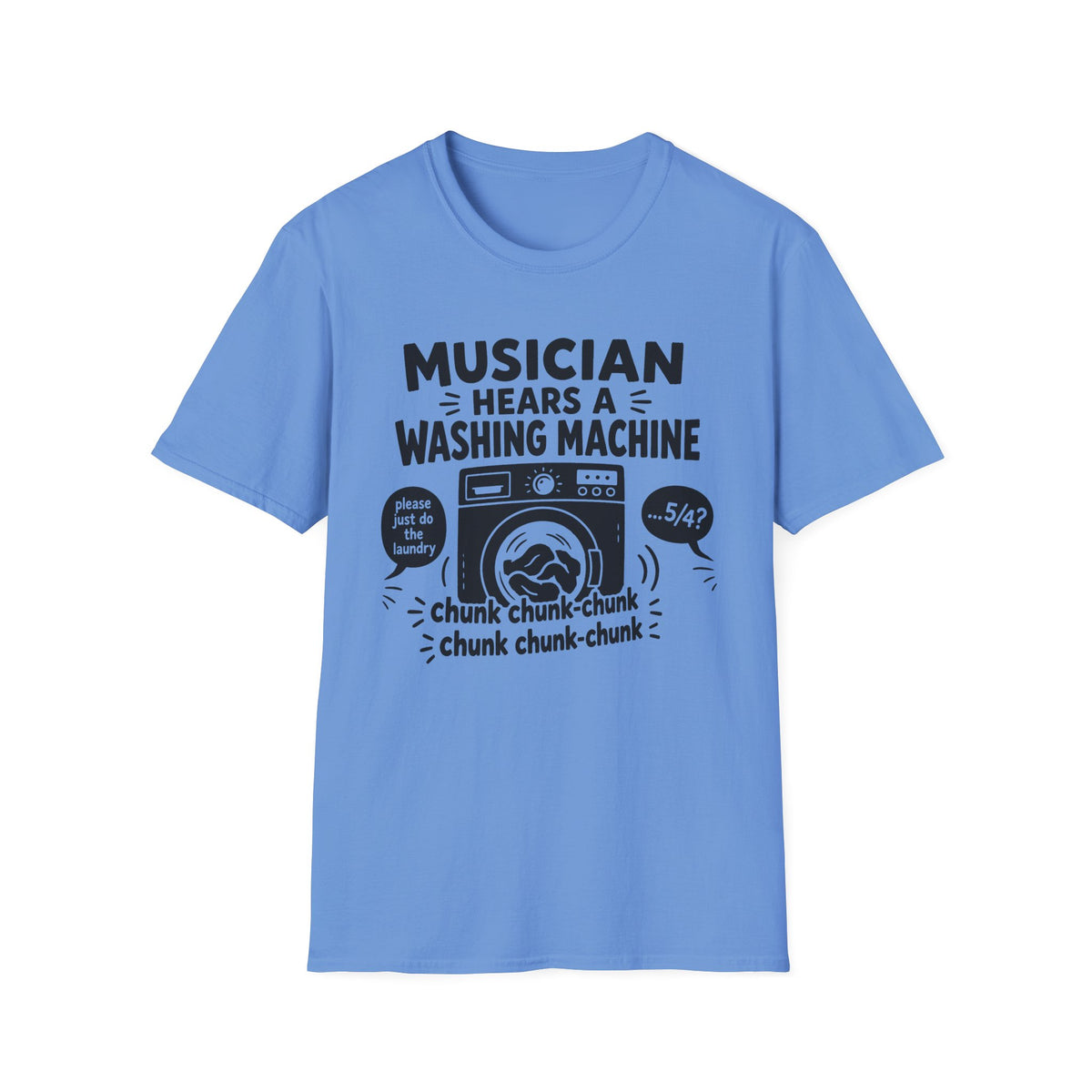 Musician Hears a Washing Machine T-Shirt
