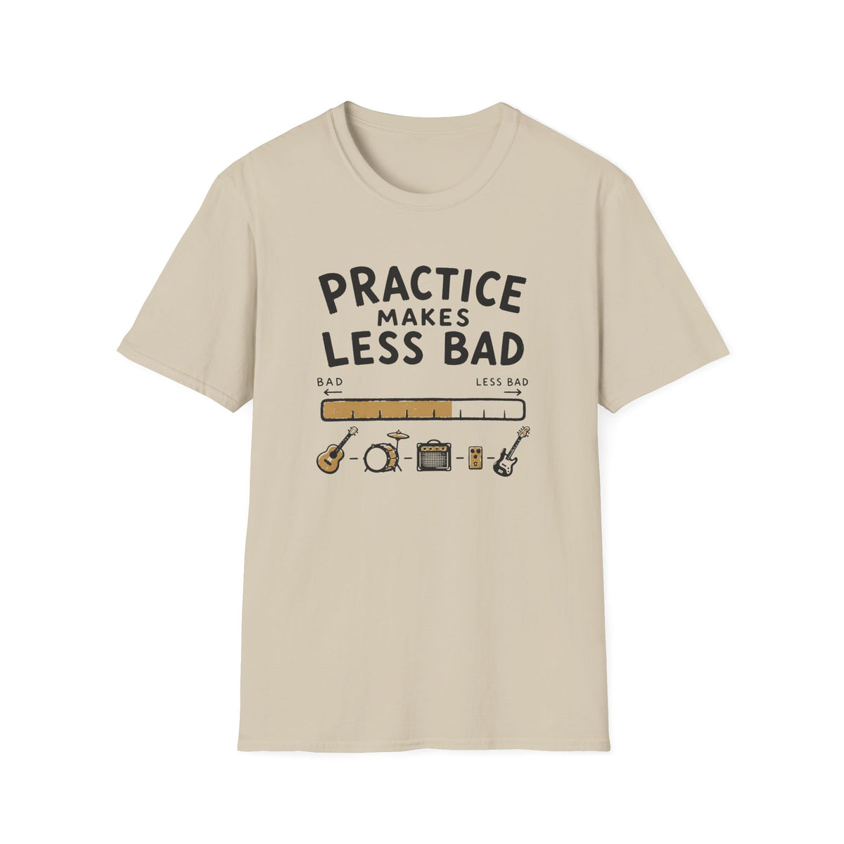 Practice Makes Less Bad T-Shirt