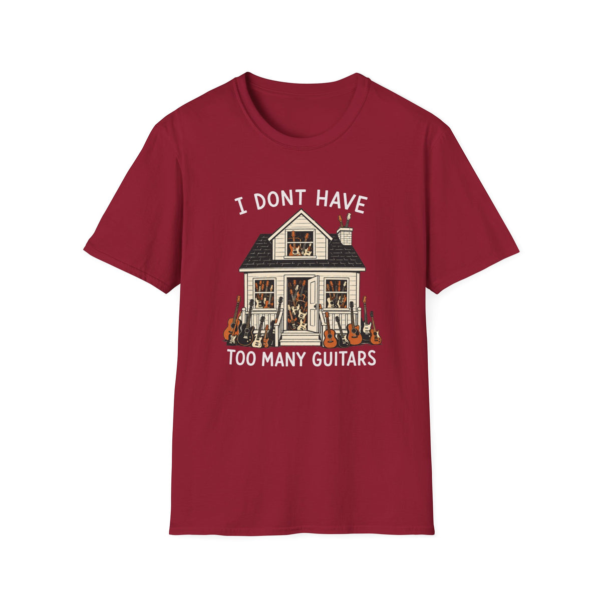 I Don't Have Too Many Guitars T-Shirt