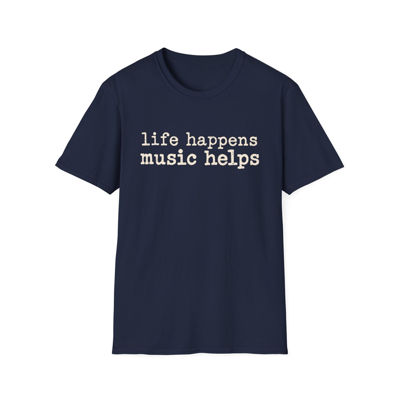 Life Happens Music Helps T-Shirt