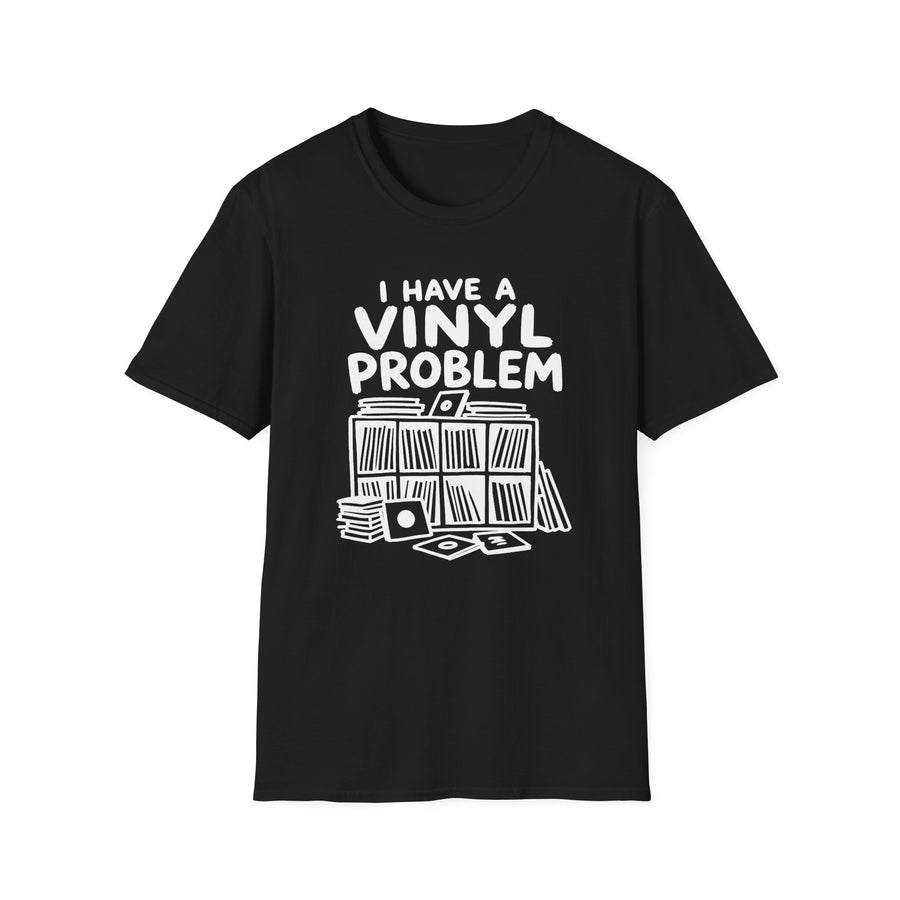 I Have a Vinyl Problem T-Shirt