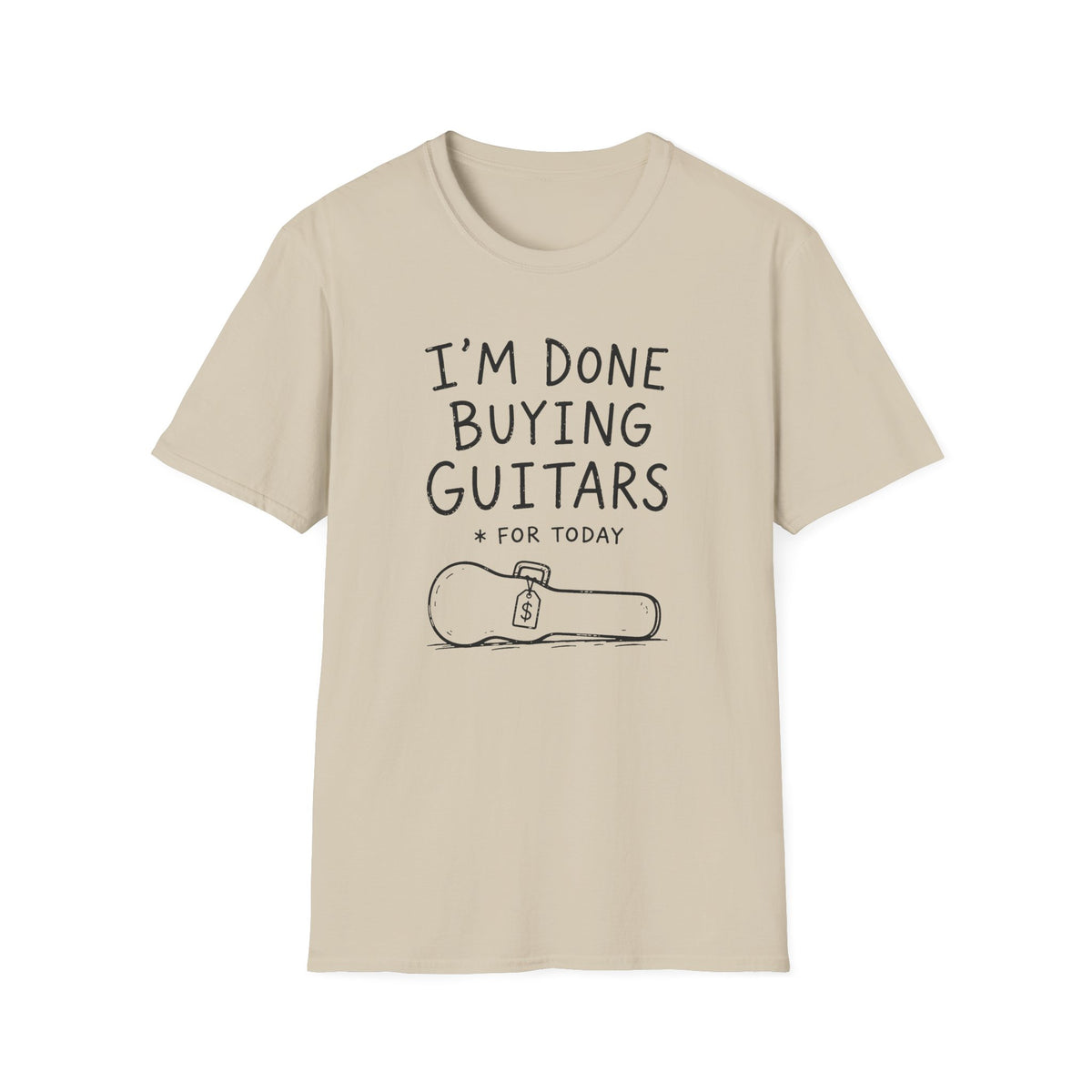 I'm Done Buying Guitars (For Today) T-Shirt