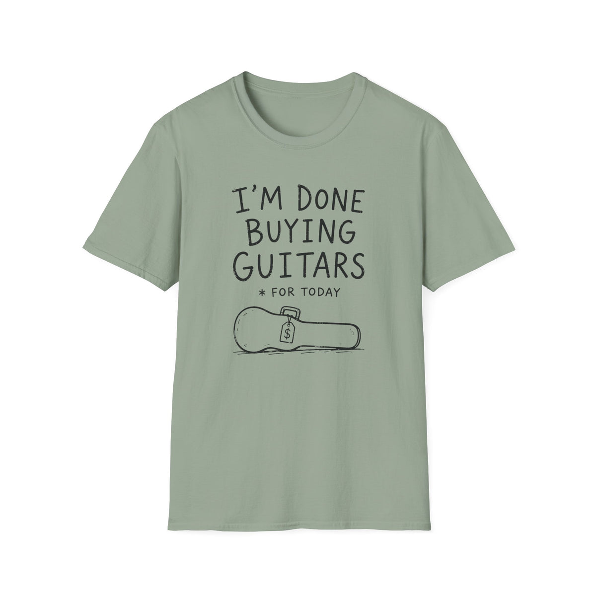 I'm Done Buying Guitars (For Today) T-Shirt