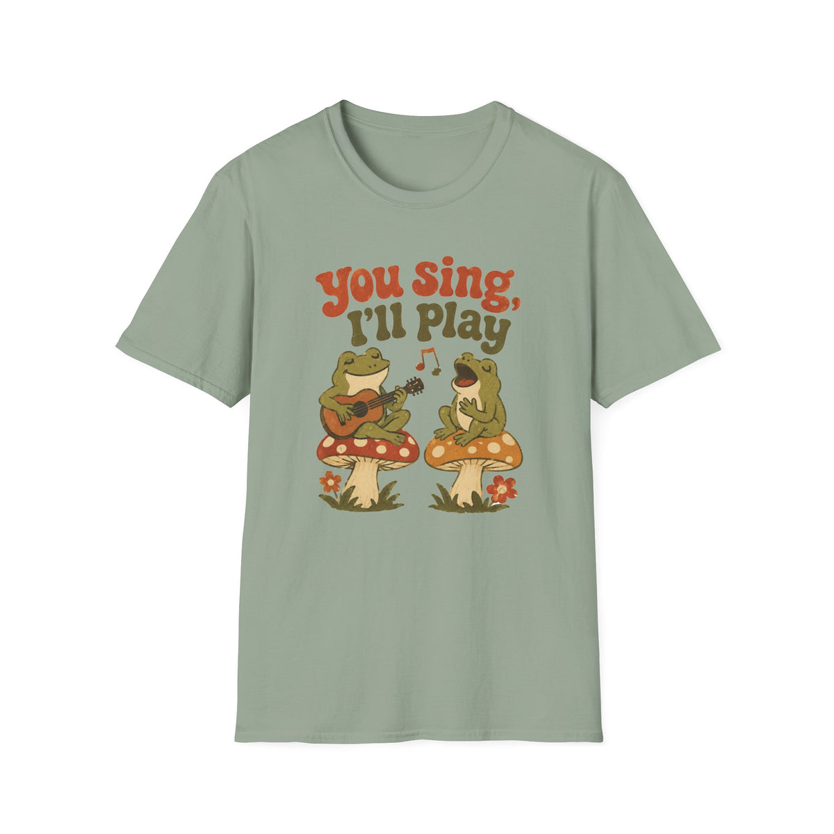 You Sing I’ll Play T-Shirt