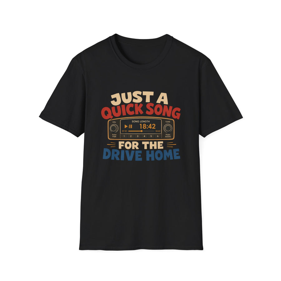 Just A Quick Song T-Shirt