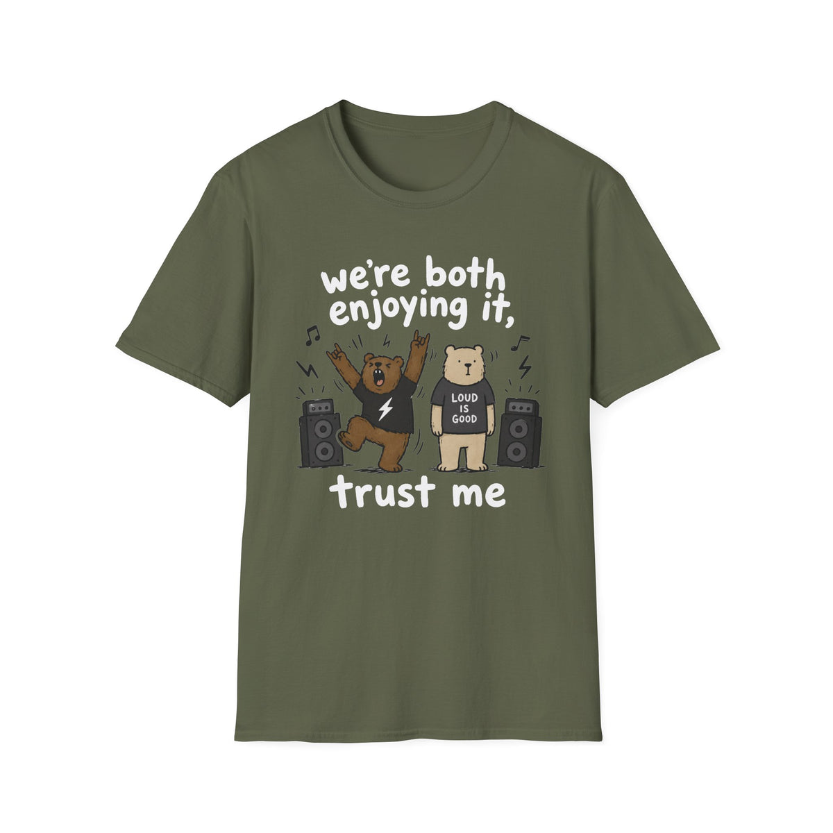 We're Both Enjoying It, Trust Me T-Shirt