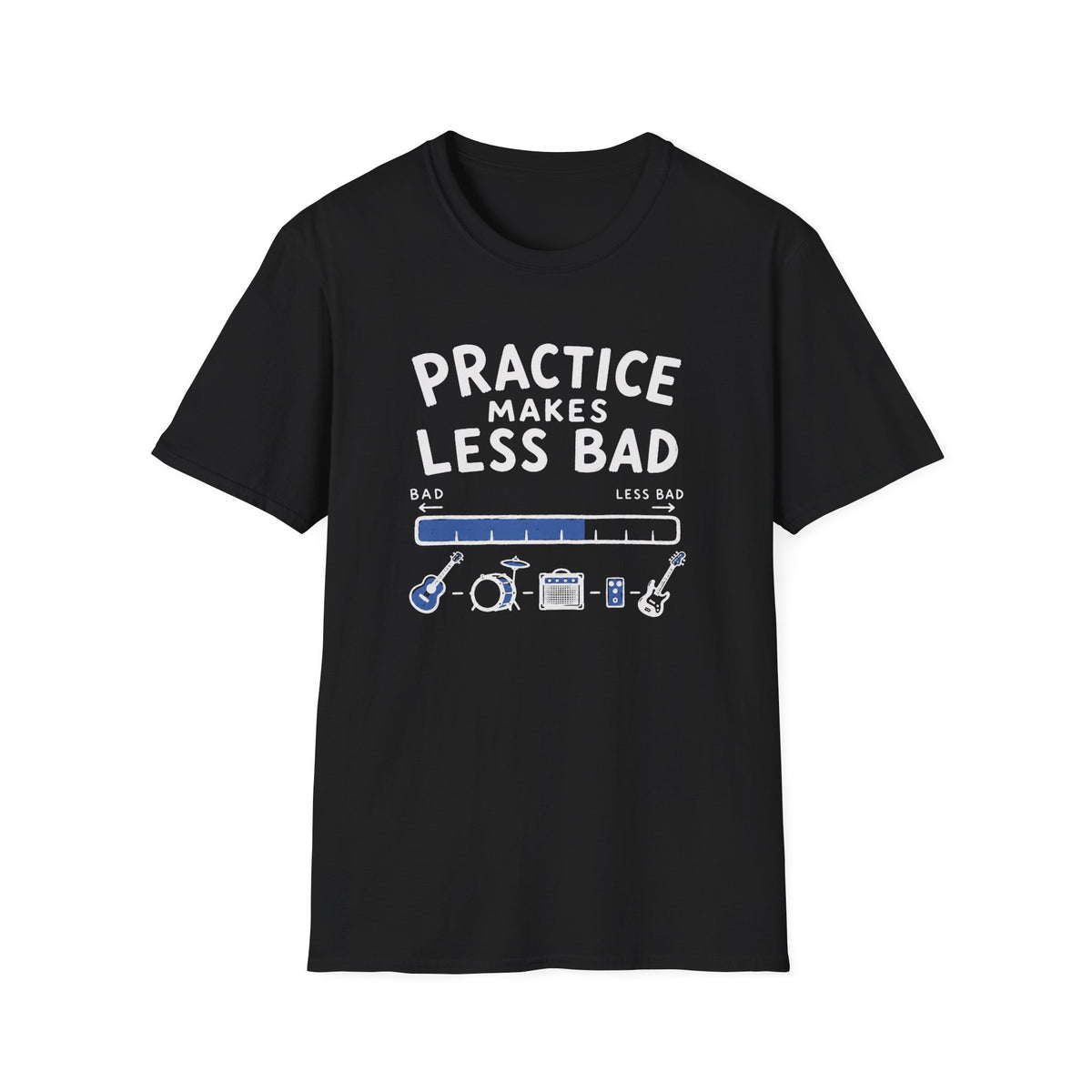 Practice Makes Less Bad T-Shirt