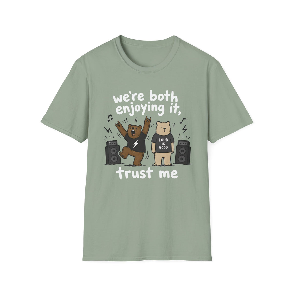 We're Both Enjoying It, Trust Me T-Shirt
