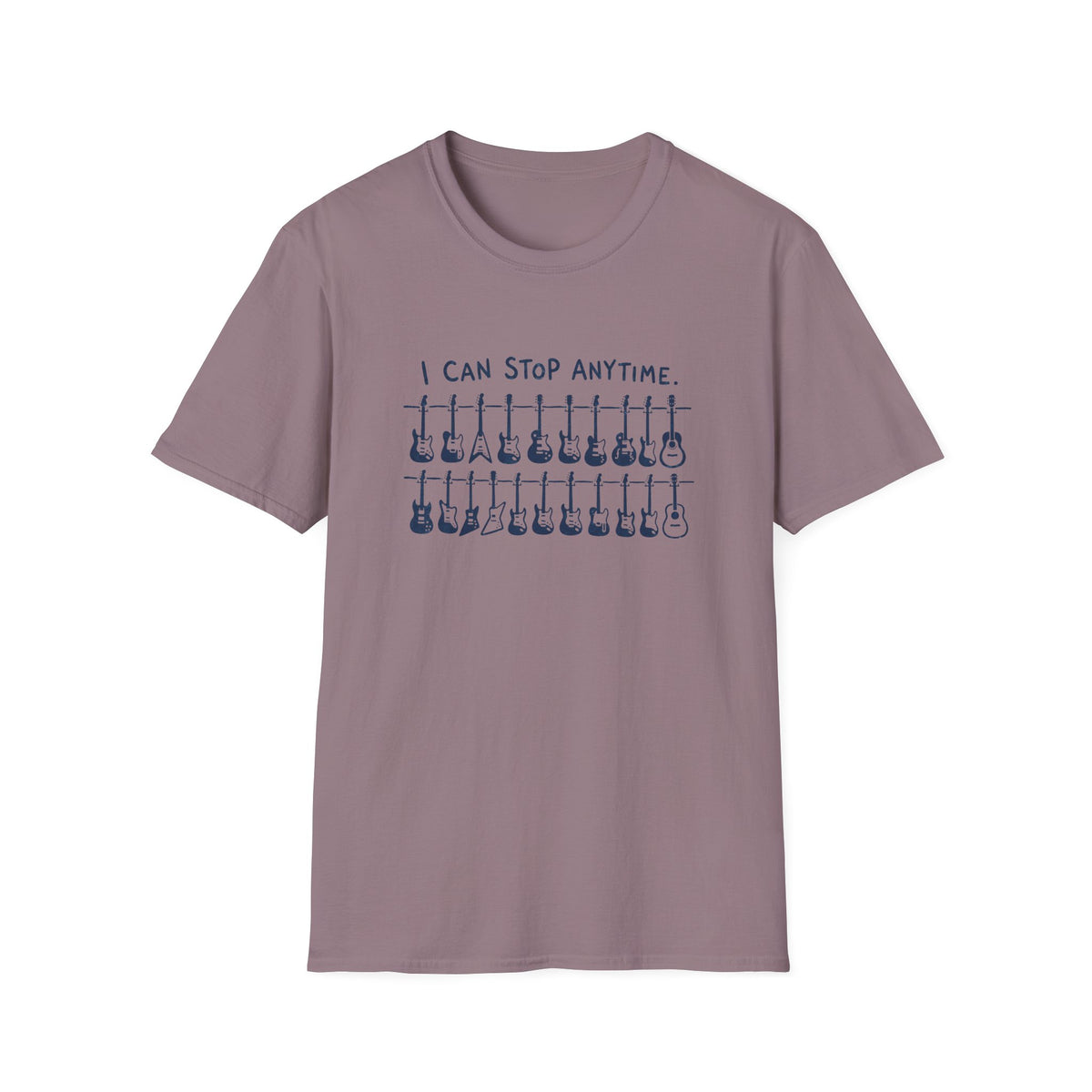 I Can Stop Anytime Guitars T-Shirt