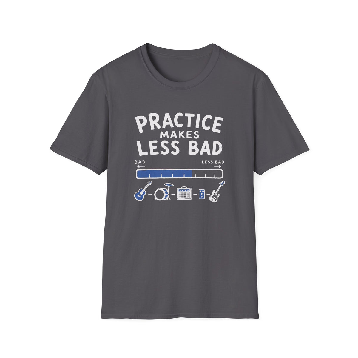 Practice Makes Less Bad T-Shirt