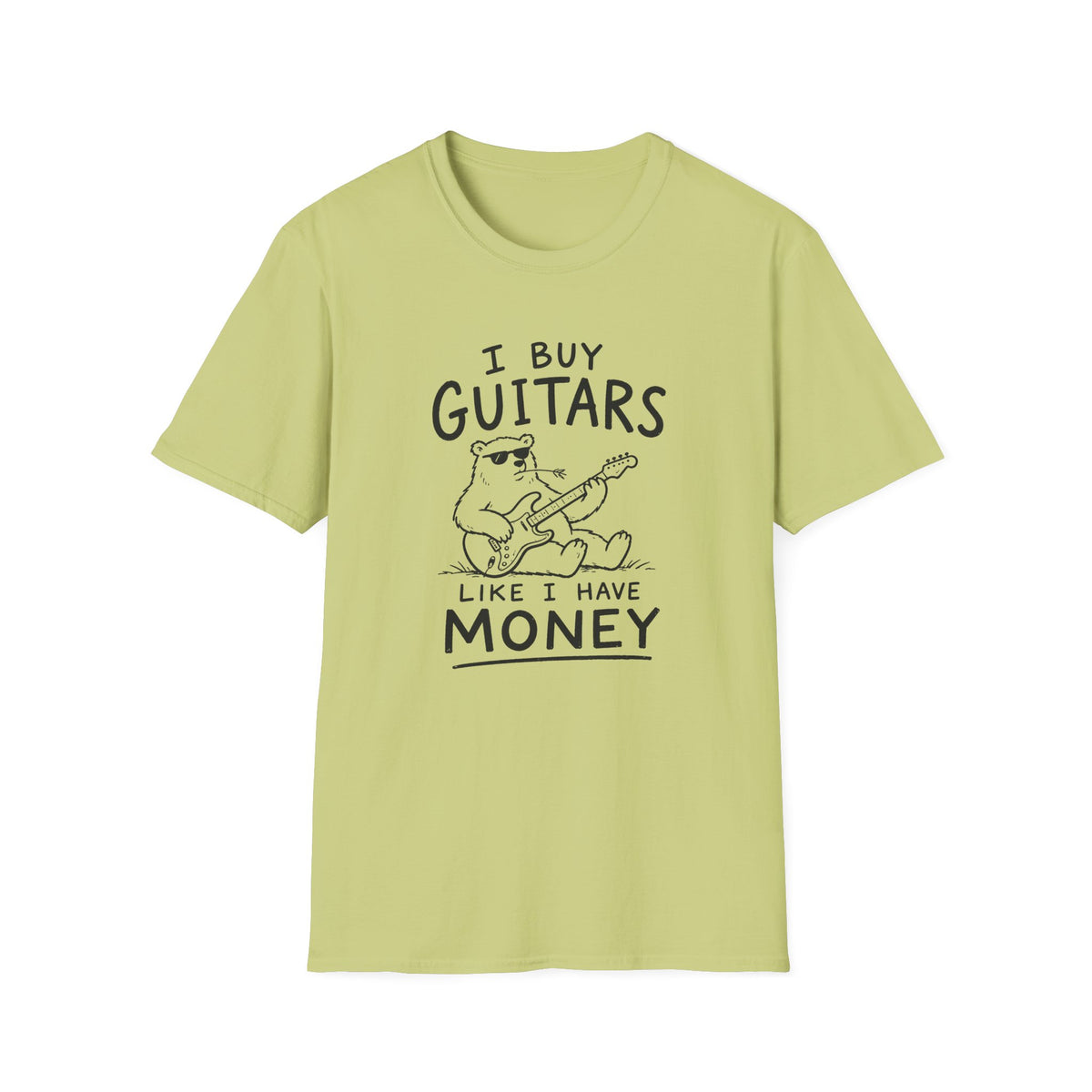 I Buy Guitars Like I Have Money T-Shirt