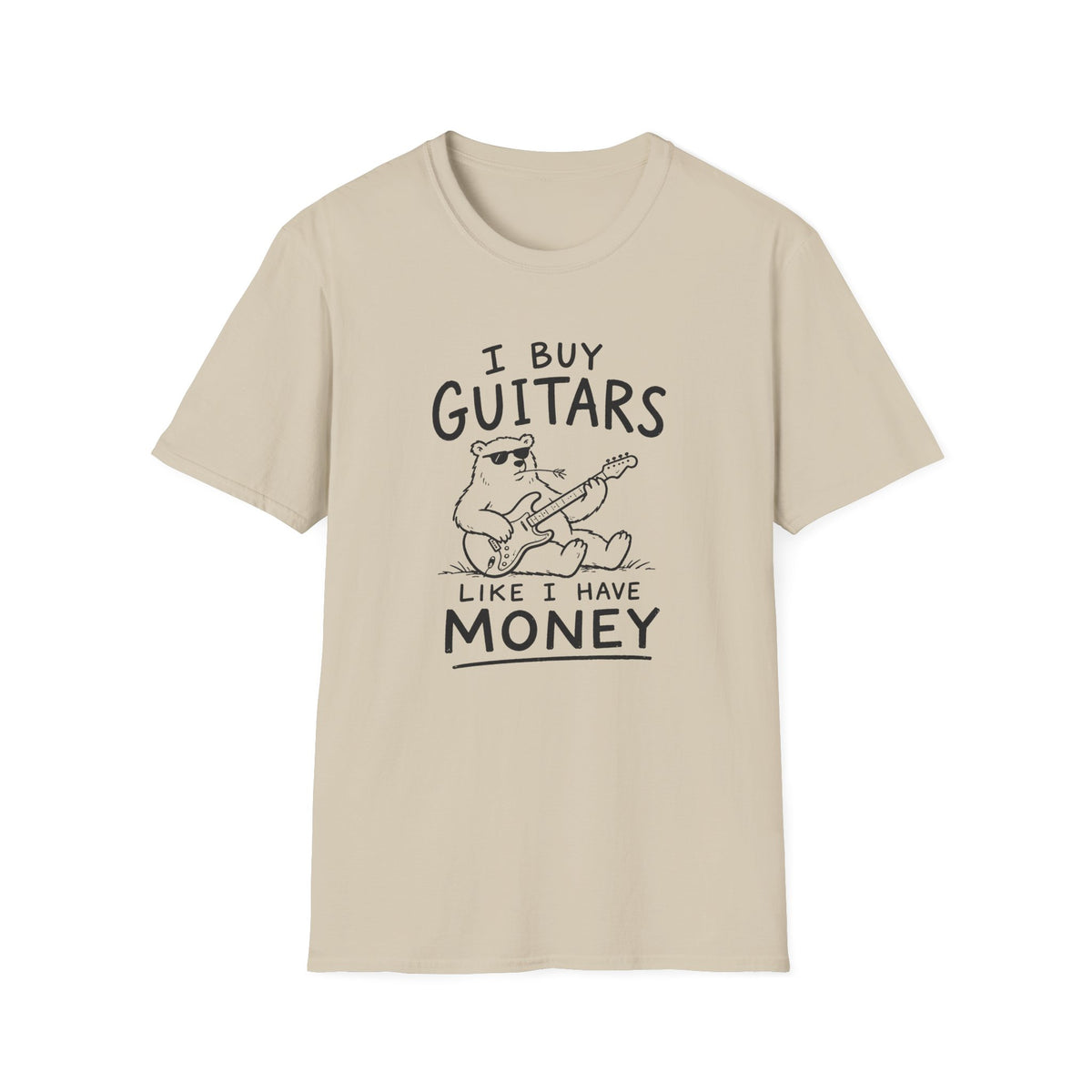 I Buy Guitars Like I Have Money T-Shirt