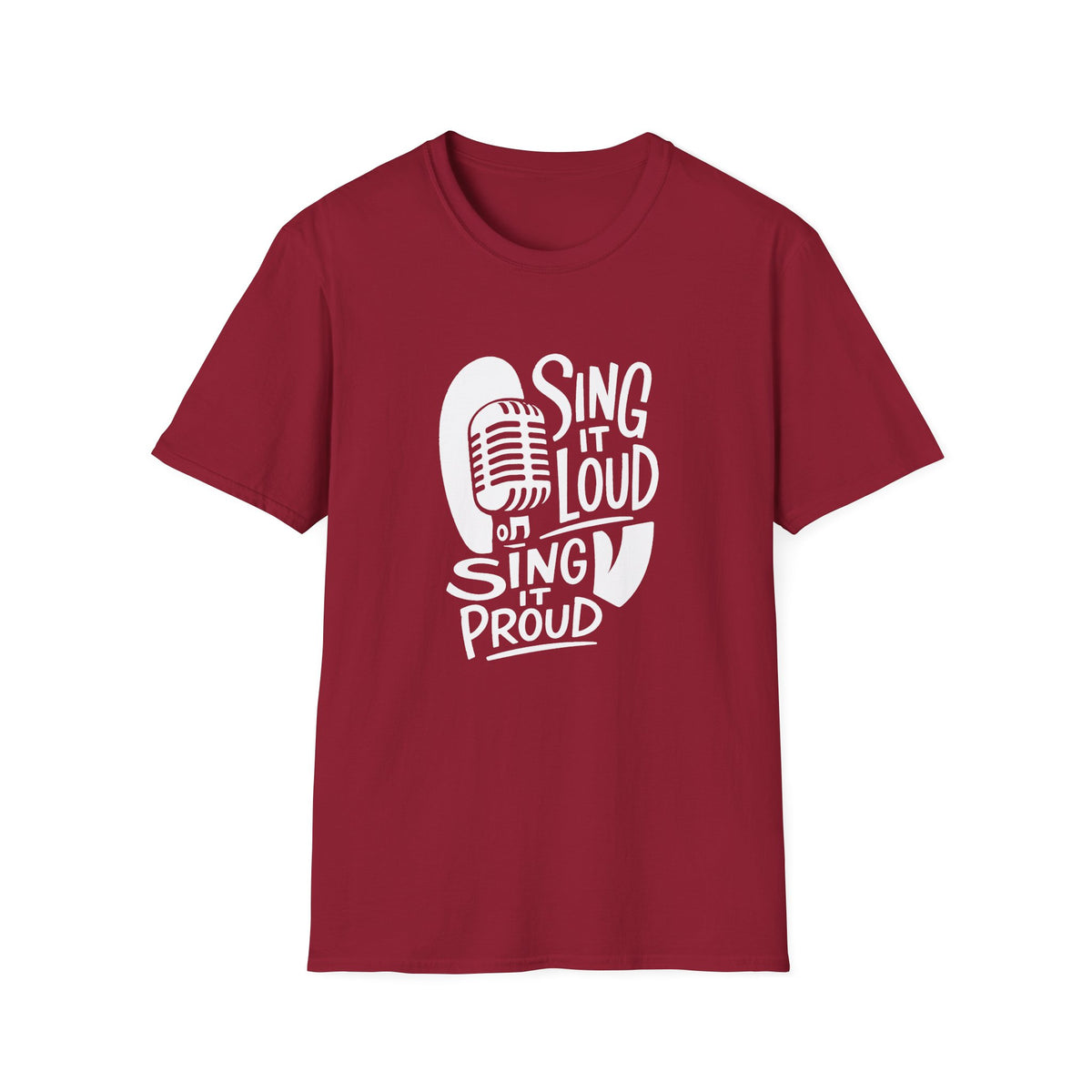 Sing It Loud, Sing It Proud T‑Shirt