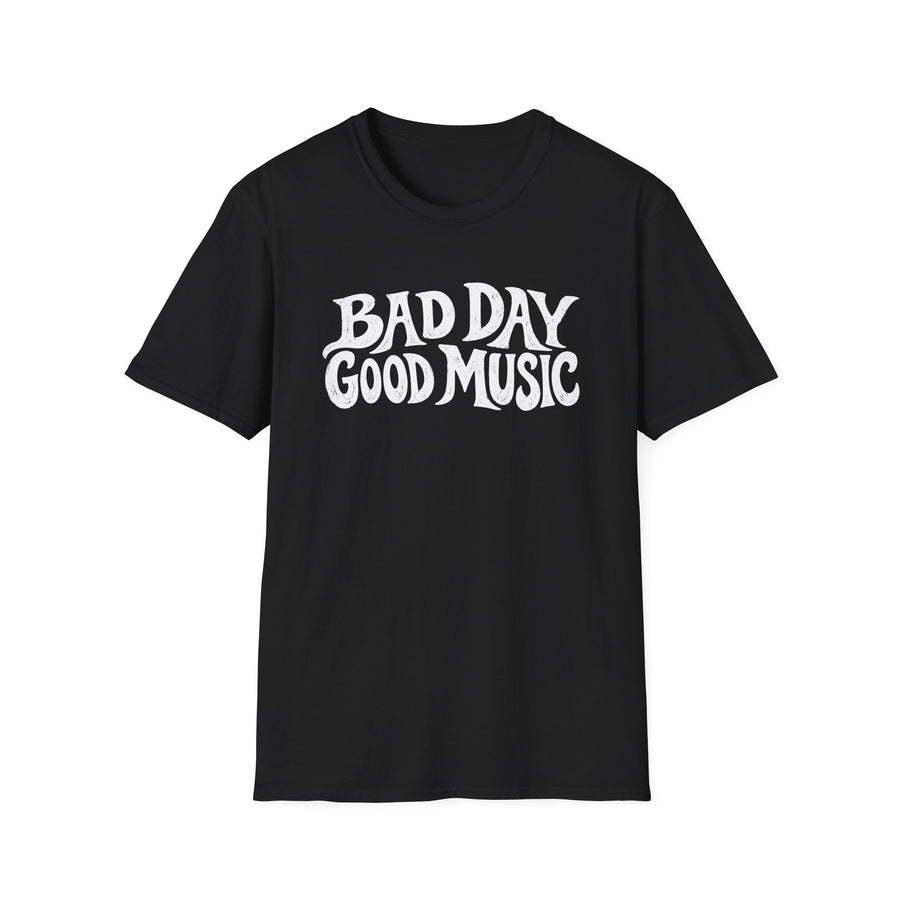 Bad Day Good Music T-Shirt