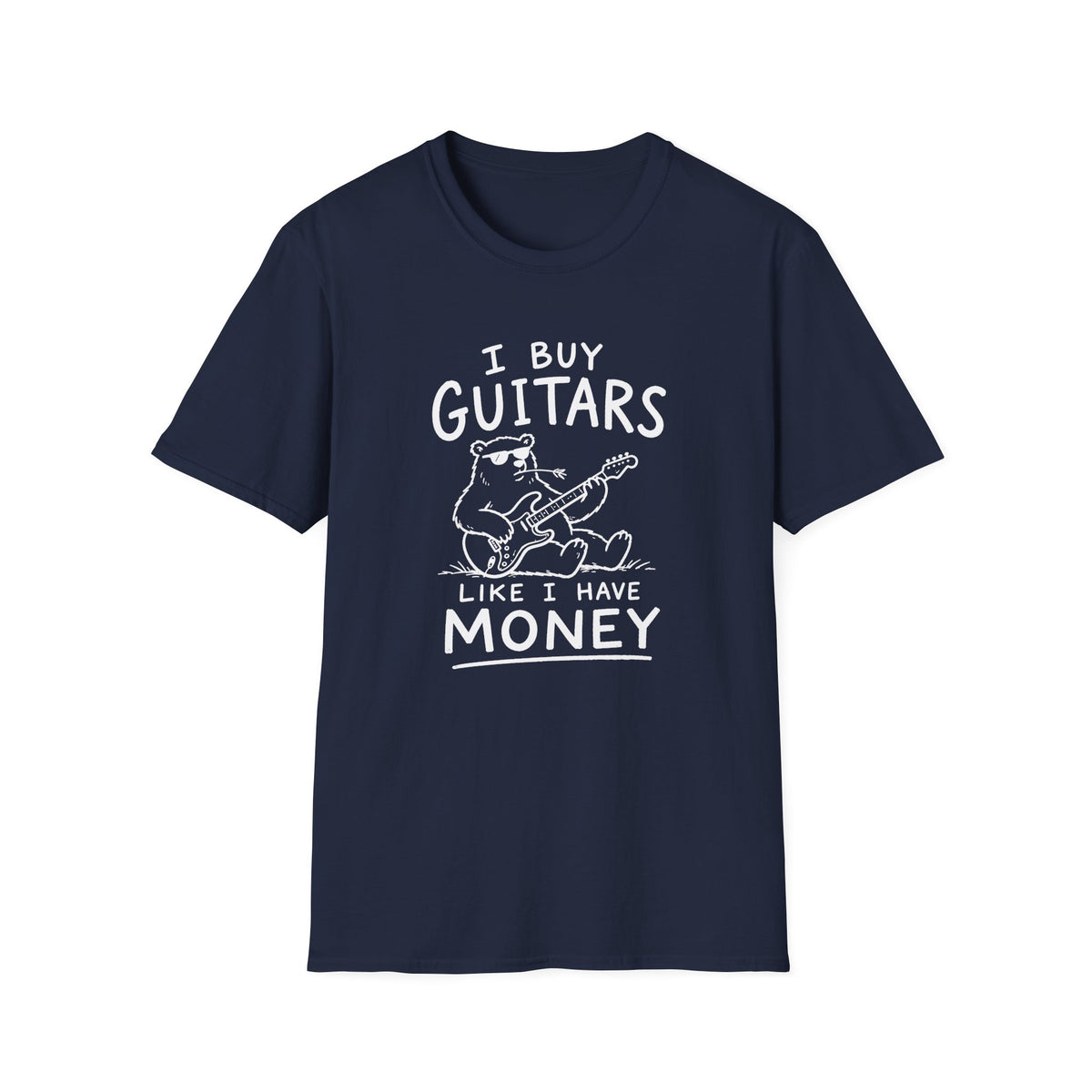 I Buy Guitars Like I Have Money T-Shirt