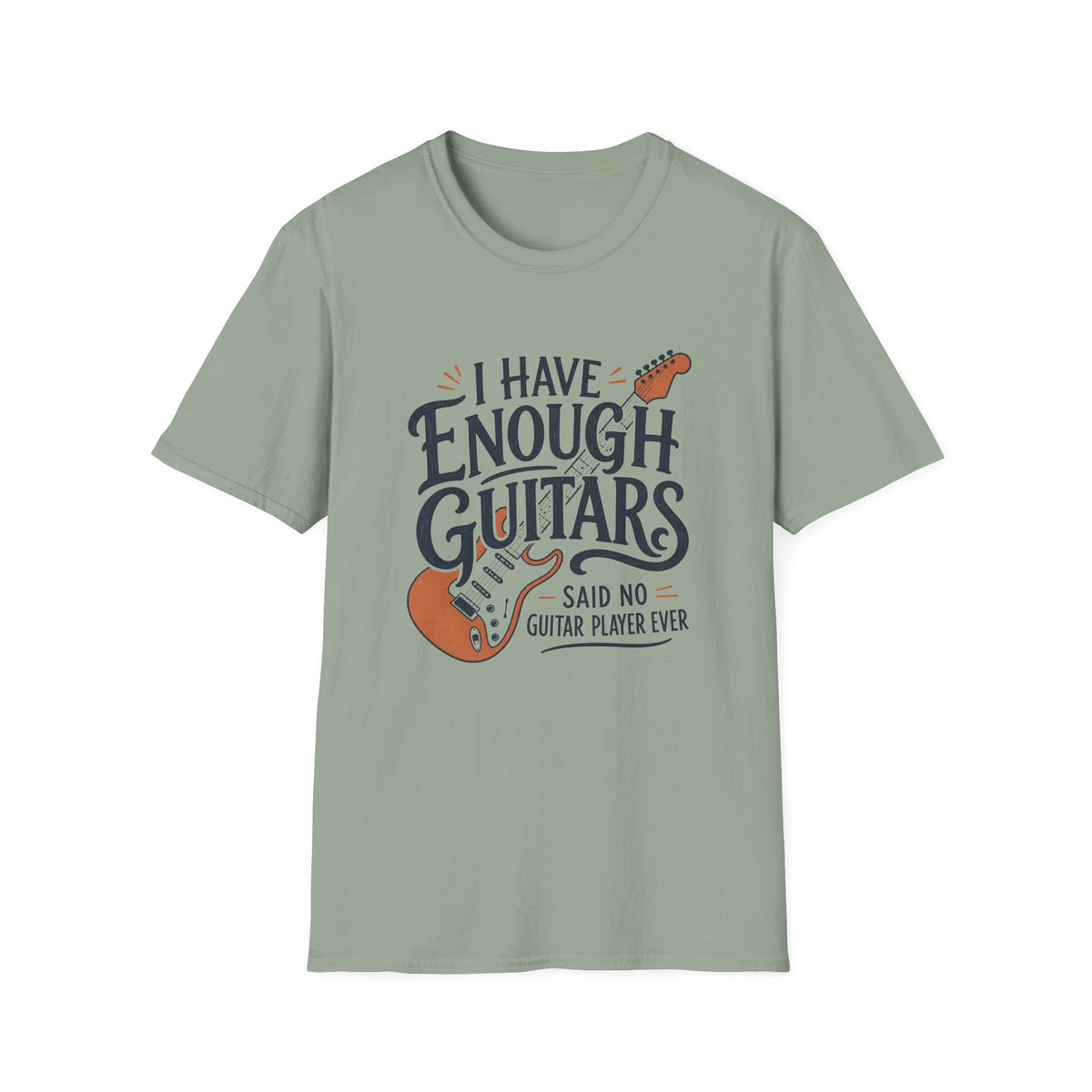I Have Enough Guitars T-Shirt