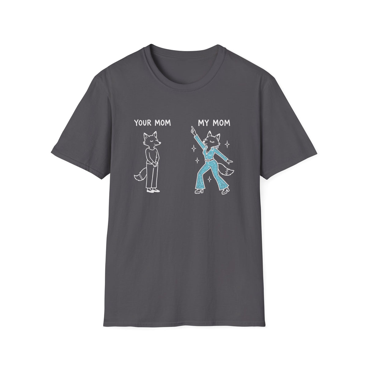 Your Mom / My Mom Dancer T-Shirt