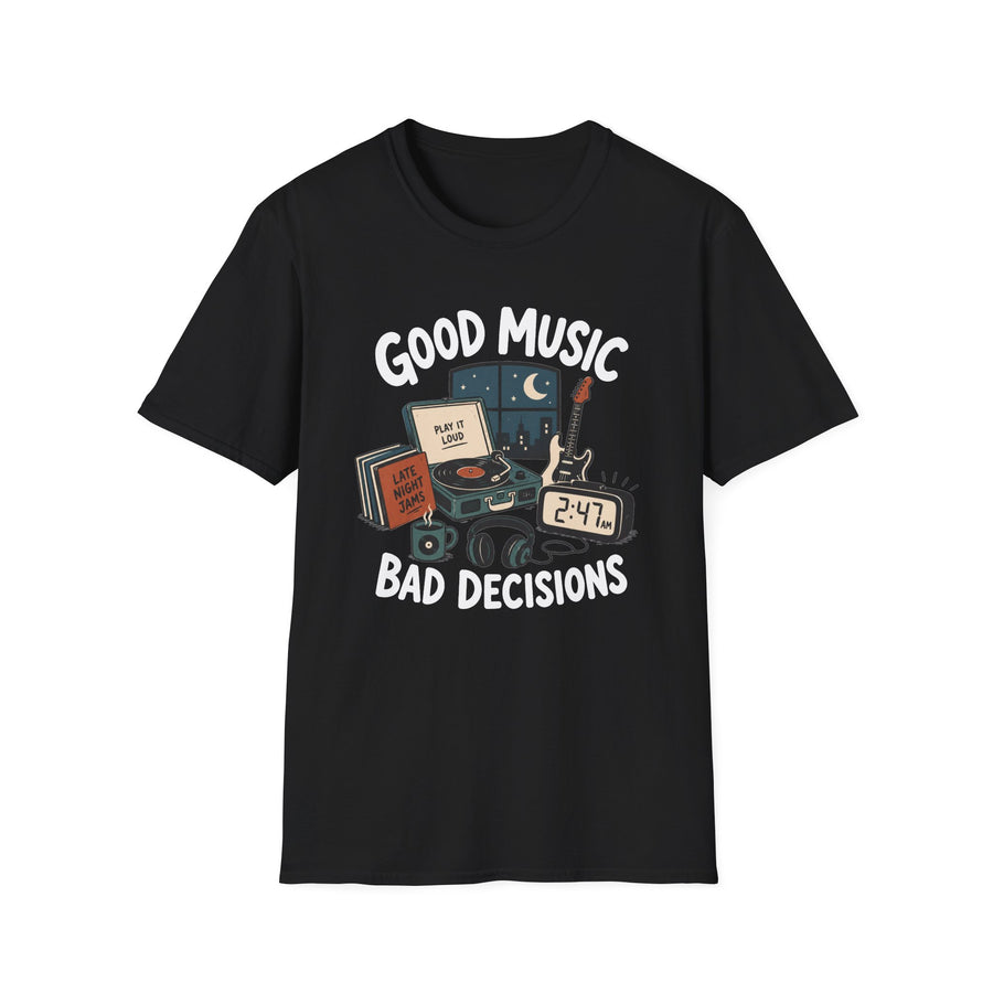 Good Music, Bad Decisions T-Shirt