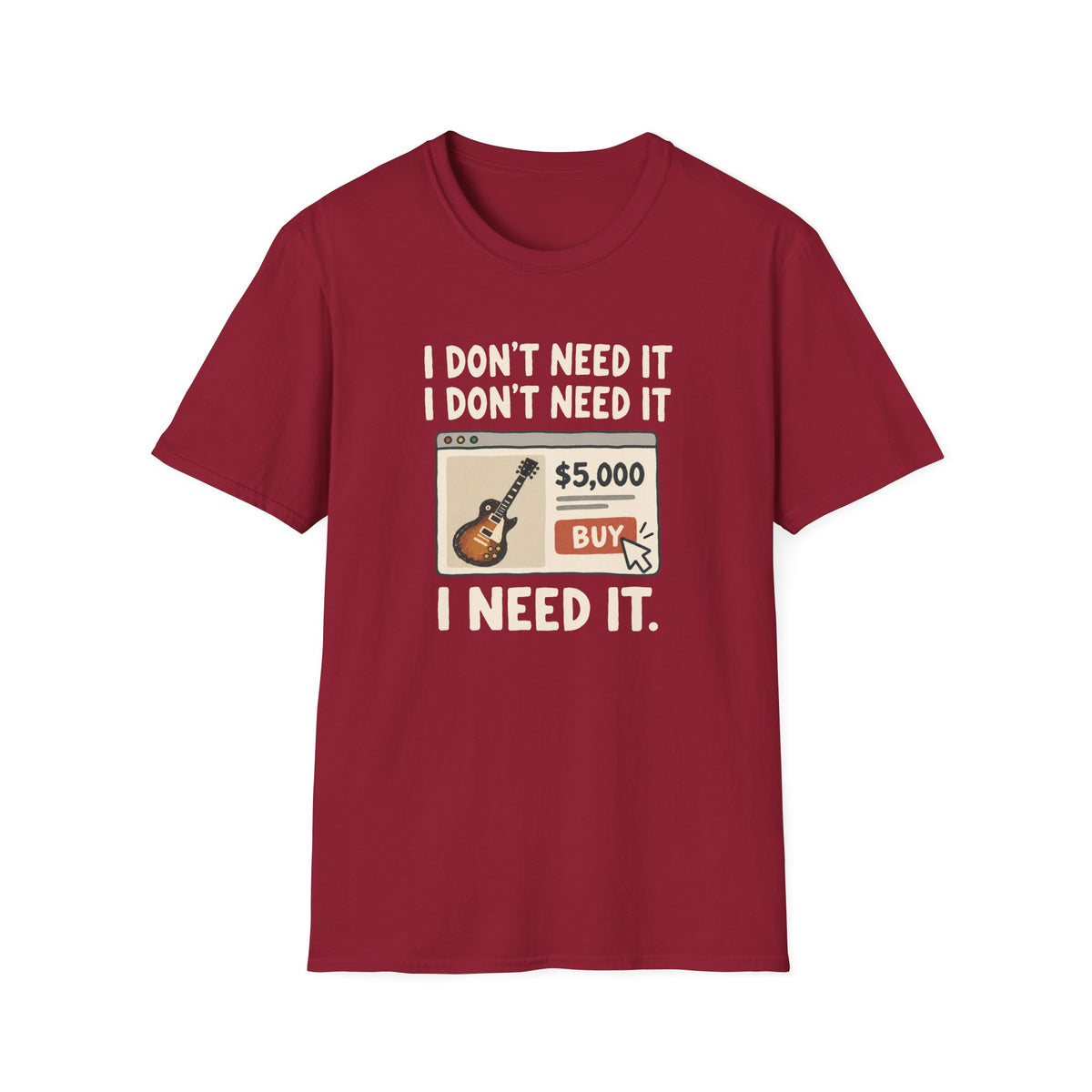 Need It T-Shirt