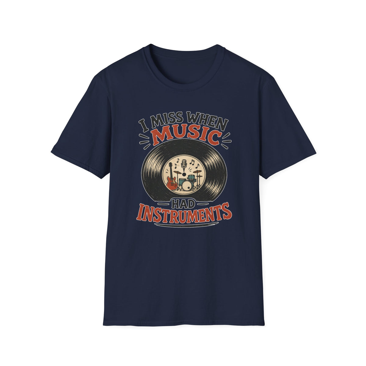 I Miss When Music Had Instruments T-Shirt