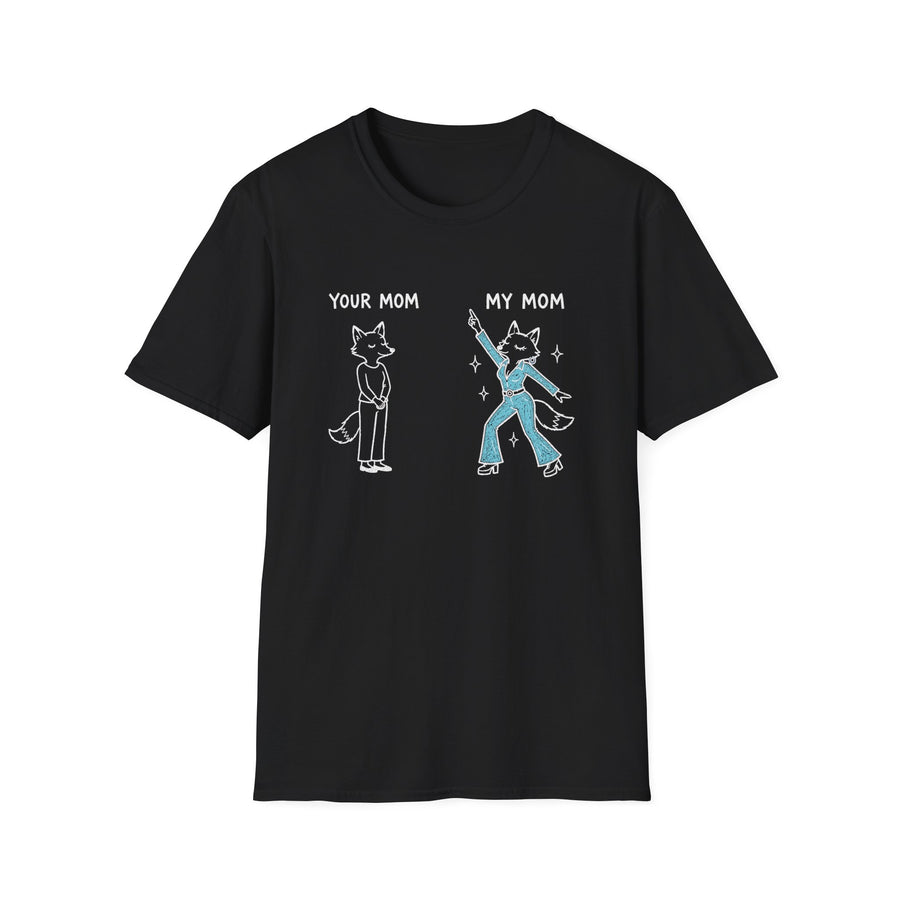 Your Mom / My Mom Dancer T-Shirt