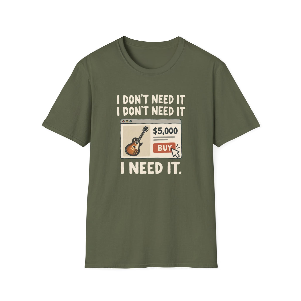 Need It T-Shirt