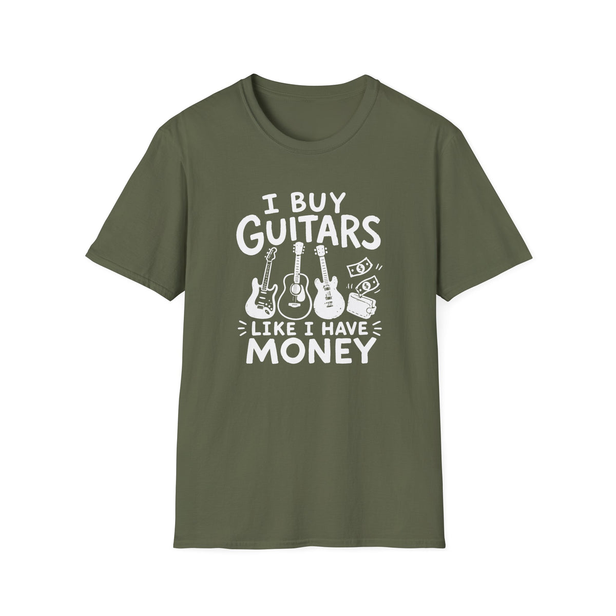I Buy Guitars Like I Have Money T-Shirt
