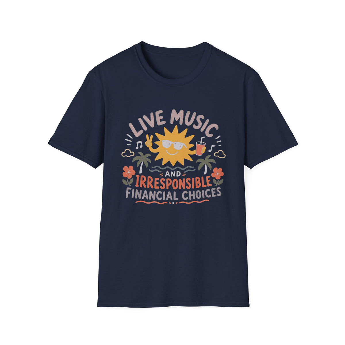 Live Music & Irresponsible Financial Choices T-Shirt