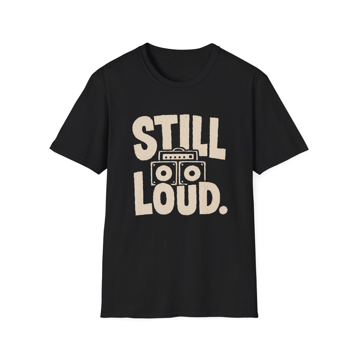 Still Loud T-Shirt